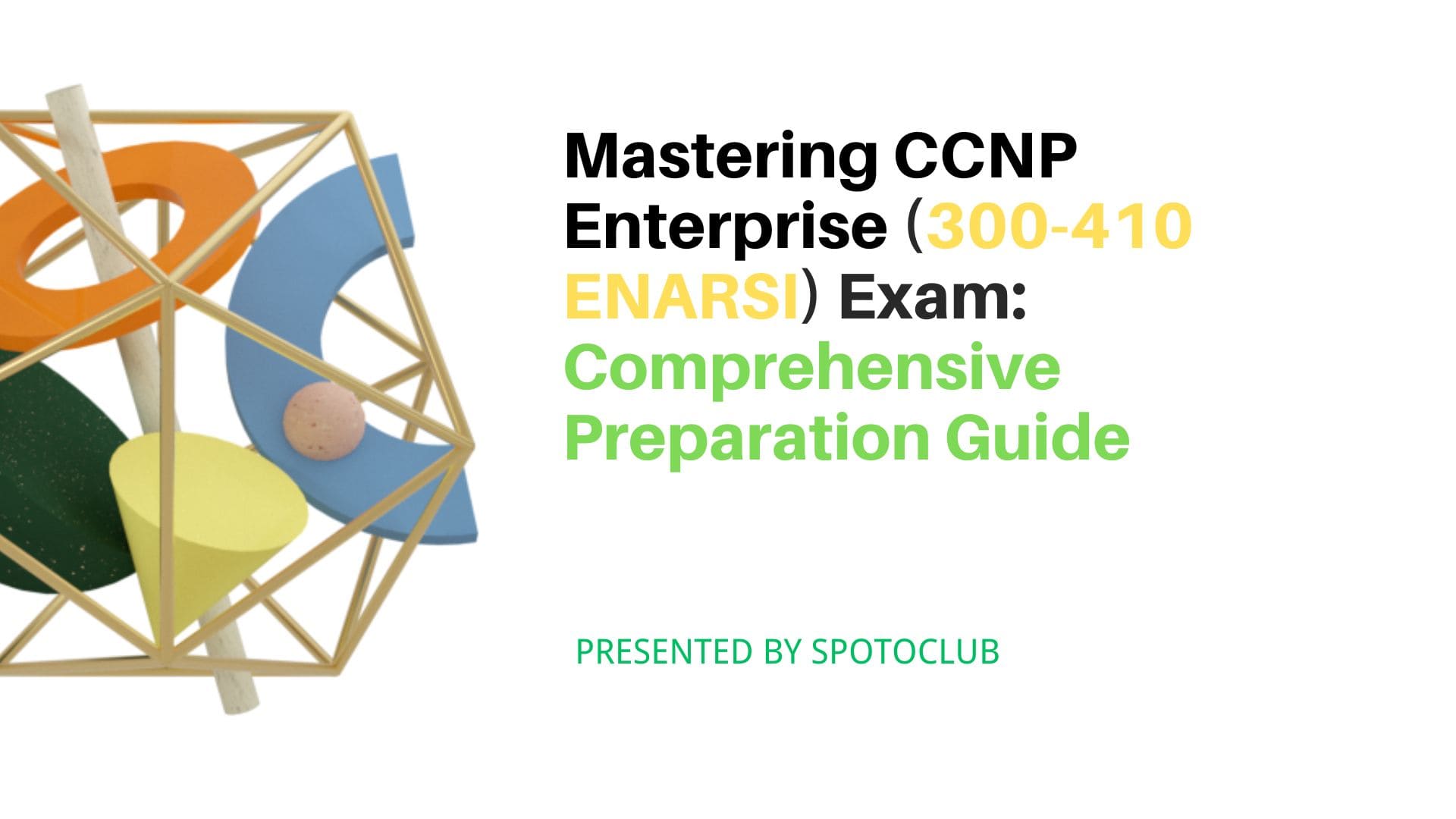 Mastering CCNP Enterprise (300-410 ENARSI) Exam